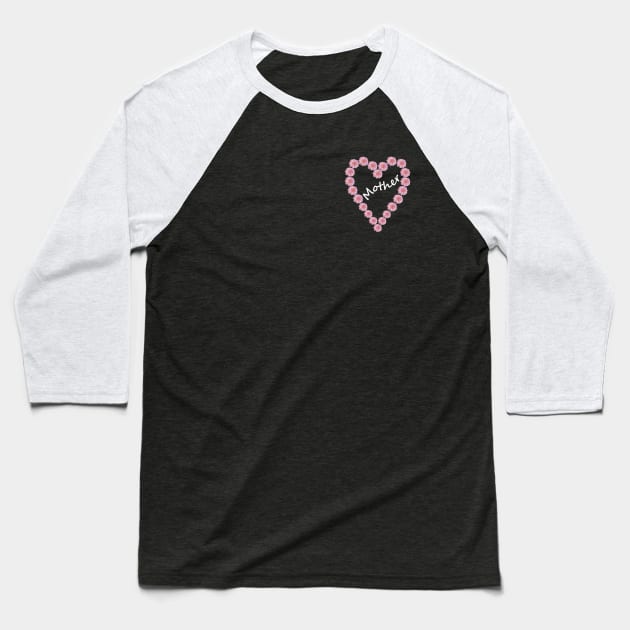 Small Mother Floral Heart for Mothers Day Baseball T-Shirt by ellenhenryart